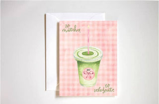Stephanie Tara Card So matcha to celebrate birthday card